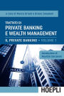 Trattato di Private Banking e Wealth Management, vol. 1: Il Private Banking