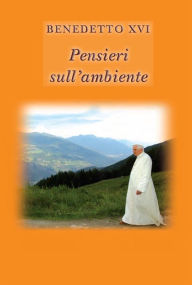 Title: Pensieri sull'ambiente, Author: Pope Benedict XVI