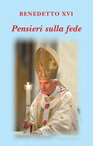 Title: Pensieri sulla Fede, Author: Pope Benedict XVI