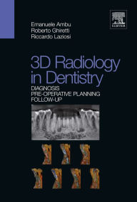 Title: 3D Radiology in Dentistry: Diagnosis Pre-operative Planning Follow-up, Author: Emanuele Ambu