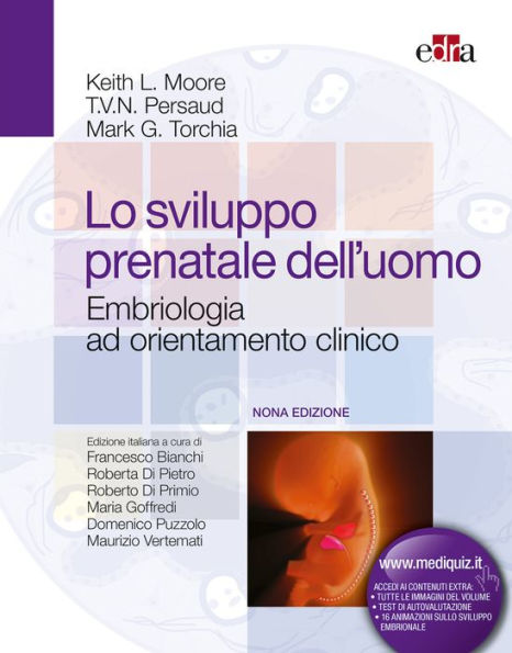 Lo sviluppo prenatale dell'uomo: Embriologia ad orientamento clinico