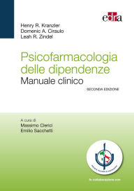 Title: Psicofarmacologia delle dipendenze: Manuale clinico, Author: Henry R. Kranzel