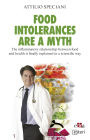 Food Intollerance are a myth: The inflammatory relationship between food and health is finally explained in a scientific way