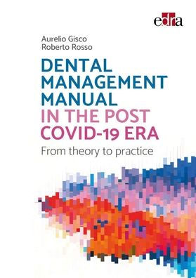 Dental Management Manual in the Post Covid-19 Era - From Theory to Practice