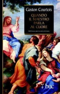 Title: Quando il Maestro parla al cuore, Author: Gaston Courtois