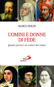 Title: Uomini e donne di fede. Quattro percorsi sui sentieri del credere., Author: Marco Doldi
