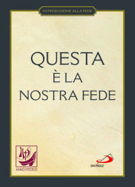 Title: Questa è la nostra fede. Simboli, professioni e preghiere, Author: Vigini (a cura di) Giuliano