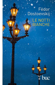 Title: Le notti bianche, Author: Fëdor Dostoevskij