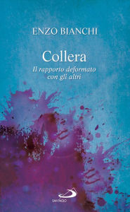 Title: Collera. Il rapporto deformato con gli altri, Author: Bianchi Enzo