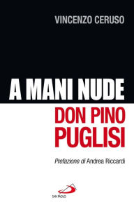 Title: A mani nude. Don Pino Puglisi, Author: Ceruso Vincenzo