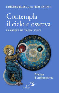 Title: Contempla il cielo e osserva. Un confronto tra teologia e scienza, Author: Brancato Francesco