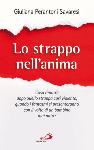 Title: Lo strappo nell'anima, Author: Giuliana Perantoni Savaresi