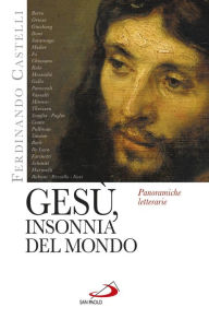 Title: Gesù, insonnia del mondo. Panoramiche letterarie, Author: Ferdinando Castelli