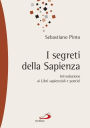 I segreti della sapienza. Introduzione ai Libri sapienziali e poetici