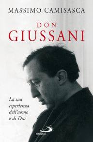Title: Don Giussani. La sua esperienza dell'uomo e di Dio, Author: Camisasca Massimo