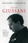 Don Giussani. La sua esperienza dell'uomo e di Dio