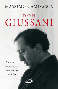 Title: Don Giussani. La sua esperienza dell'uomo e di Dio, Author: Massimo Camisasca