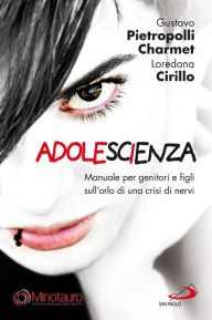 Title: Adolescienza. Manuale per genitori e figli sull'orlo di una crisi di nervi, Author: Gustavo Pietropolli Charmet