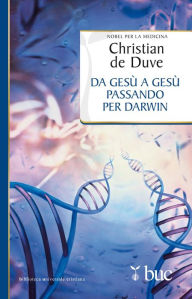 Title: Da Gesù a Gesù passando per Darwin. Un itinerario personale, Author: de Duve Christian