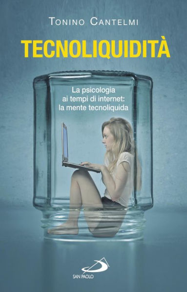 Tecnoliquidità. La psicologia ai tempi di internet: la mente tecnoliquida