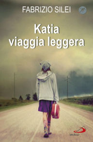 Title: Katia viaggia leggera, Author: Silei Fabrizio