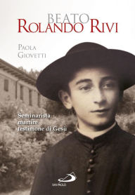 Title: Beato Rolando Rivi. Seminarista martire, testimone di Gesù, Author: Children's Christmas Choir