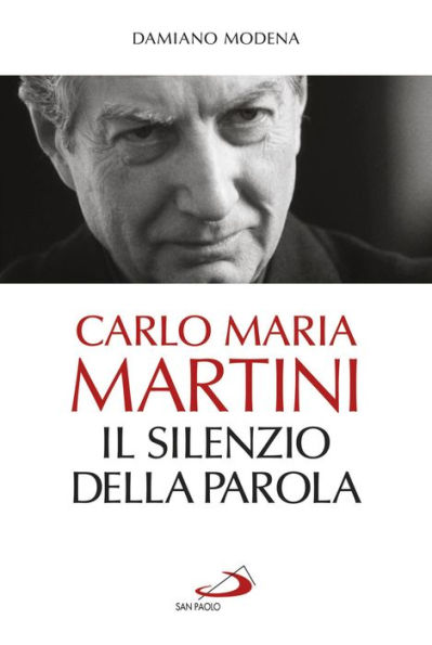 Carlo Maria Martini. Il silenzio della Parola