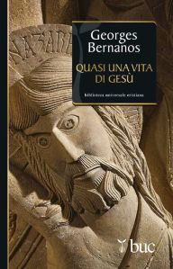 Title: Quasi una vita di Gesù, Author: Georges Bernanos