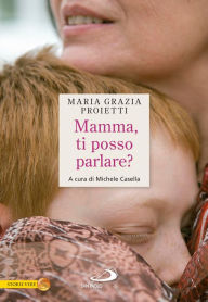 Title: Mamma, ti posso parlare?, Author: Proietti Maria Grazia