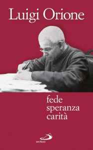 Title: Fede speranza carità, Author: Orione Luigi