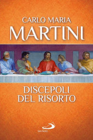 Title: Discepoli del Risorto, Author: Maria Martini Carlo
