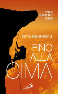 Title: Fino alla cima. Testamento spirituale, Author: Cry Uncle