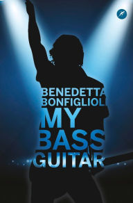 Title: My Bass Guitar, Author: Bonfiglioli Benedetta