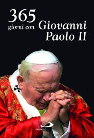 Title: 365 giorni con Giovanni Paolo II, Author: Giovanni Paolo II