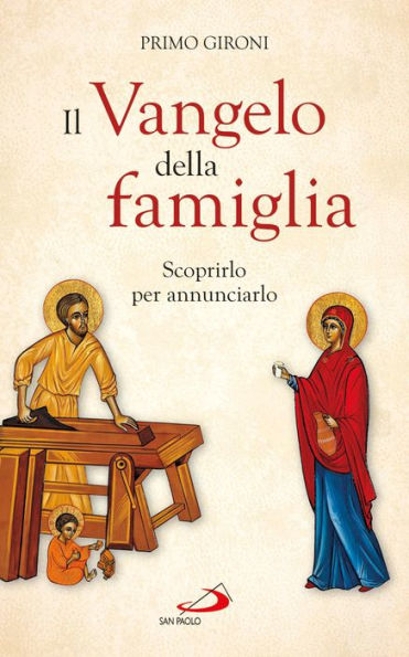 Il Vangelo della famiglia. Scoprirlo per annunciarlo