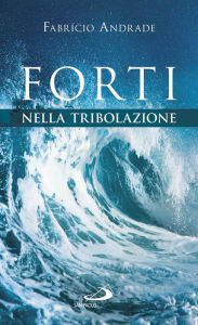 Title: Forti nella tribolazione, Author: Step 13