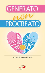 Title: Generato, non procreato. La sfida dell'adozione, Author: AA.VV.