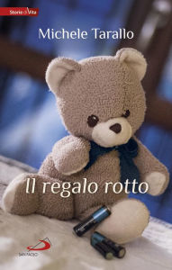 Title: Il regalo rotto, Author: Tarallo Michele