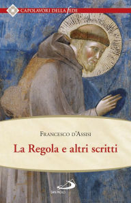 Title: La Regola e altri scritti, Author: San Francesco d'Assisi