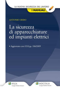 Title: La sicurezza di apparecchiature ed impianti elettrici, Author: Antonio Oddo