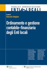 Title: Ordinamento e gestione contabile-finanziaria degli Enti locali, Author: Giancarlo Astegiano