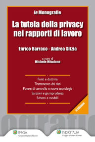 Title: La tutela della privacy nei rapporti di lavoro, Author: Enrico Barraco
