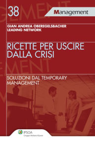 Title: Ricette per uscire dalla crisi, Author: Gian Andrea Oberegelsbacher