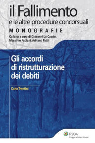 Title: Gli accordi di ristrutturazione dei debiti, Author: Carlo Trentini