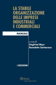 Title: La stabile organizzazione delle imprese industriali e commerciali, Author: a cura di Siegfried Mayr