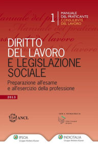 Title: Diritto del lavoro e legislazione sociale, Author: ANCL - Associazione Nazionale Consulenti del Lavoro