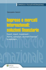 Title: Imprese e mercati internazionali: soluzioni finanziarie, Author: Giampietro Garioni