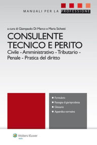 Title: Consulente tecnico e perito, Author: Giampaolo Di Marco