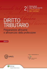 Title: Manuale del Praticante Consulente del Lavoro - Diritto tributario, Author: ANCL - Associazione Nazionale Consulenti del Lavoro