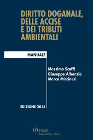 Title: Diritto doganale, delle accise e dei tributi ambientali, Author: Massimo Scuffi
